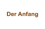 Der Anfang